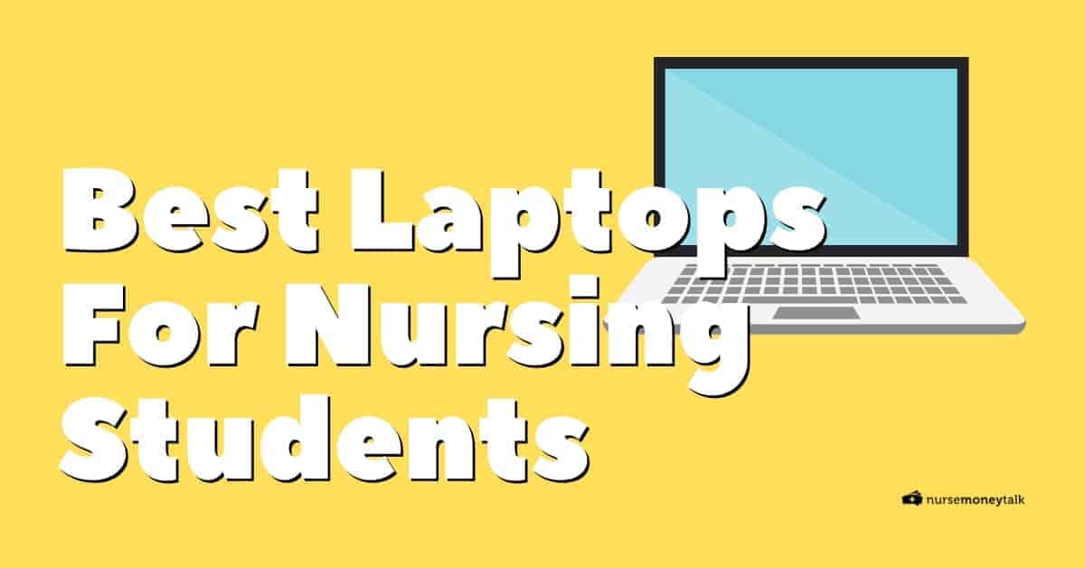 5 Best Laptops for Nursing Students (2024) Review + Buyer's Guide