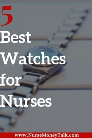 picture of a watching with the writing 5 best watches for nurses