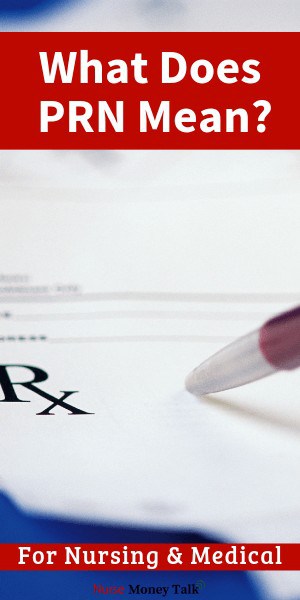 What Does PRN Mean Medical Abbreviation Nursing Nurse Money Talk