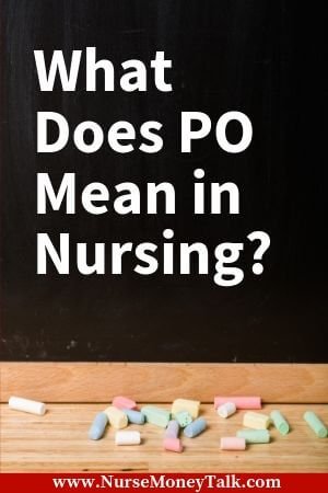Chalkboard writing of what does po stand for in nursing.