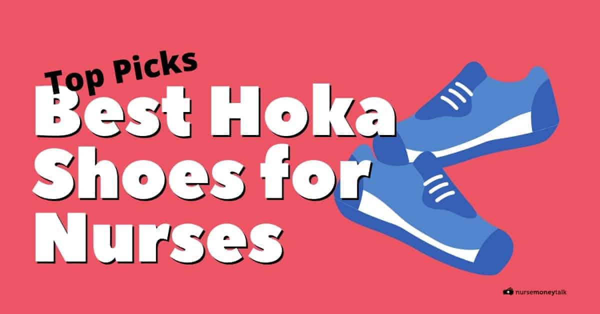 5 Best Hoka Shoes for Nurses (2024 Guide) - Nurse Money Talk