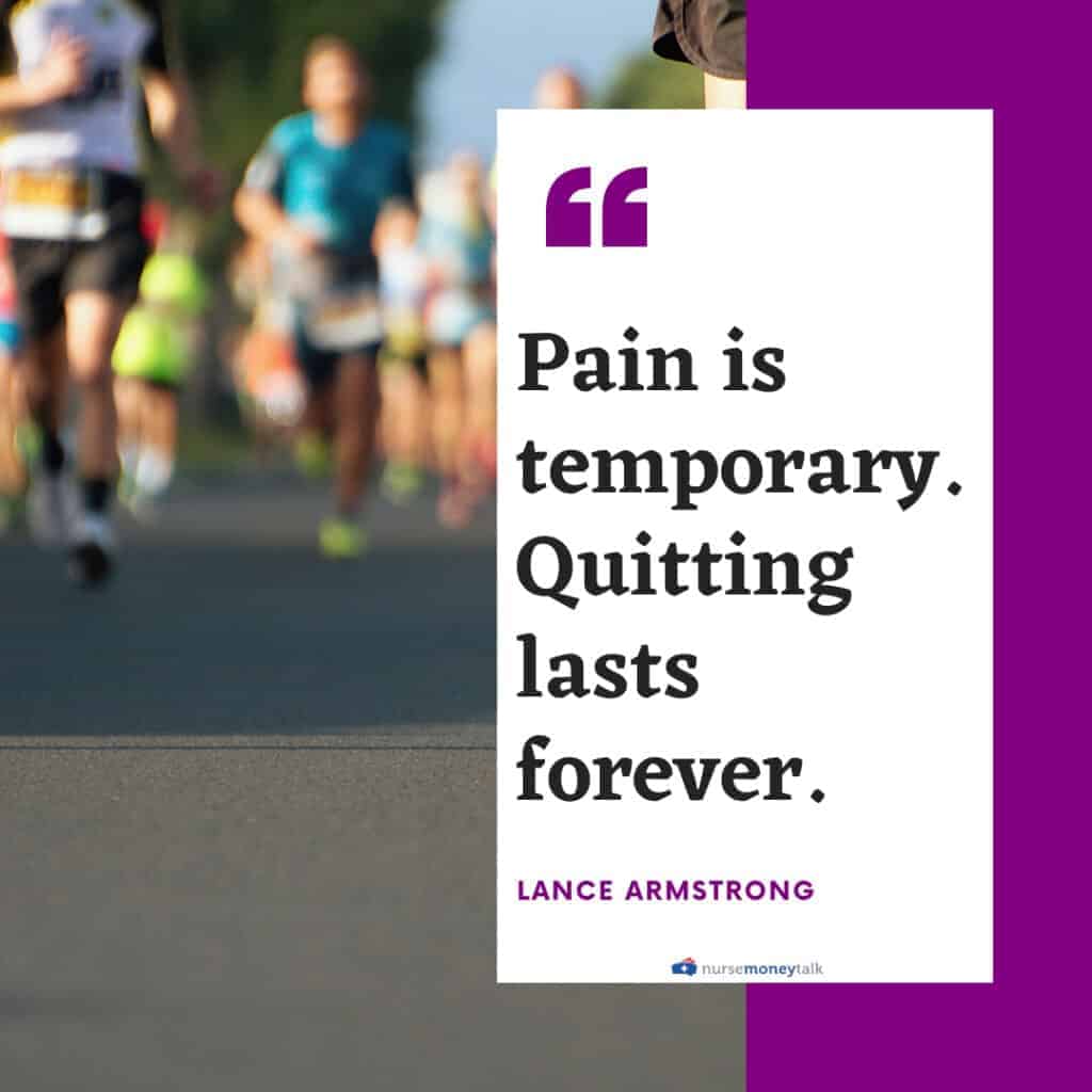 Lance Armstrong quote on pain is temporary but quitting is going to last.