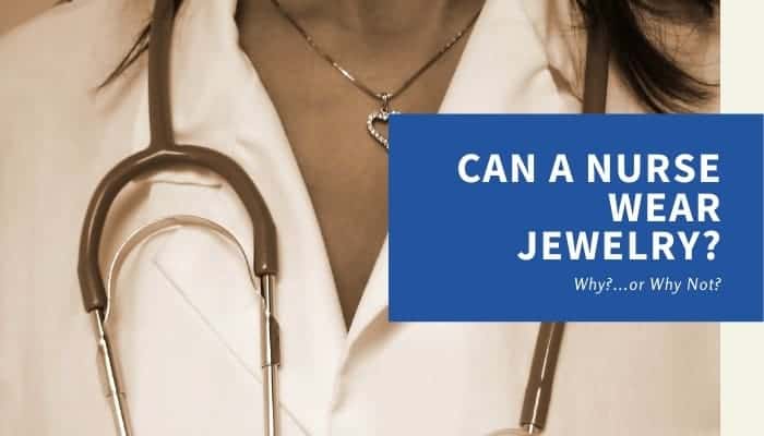 Can Nurses Wear Jewelry?
