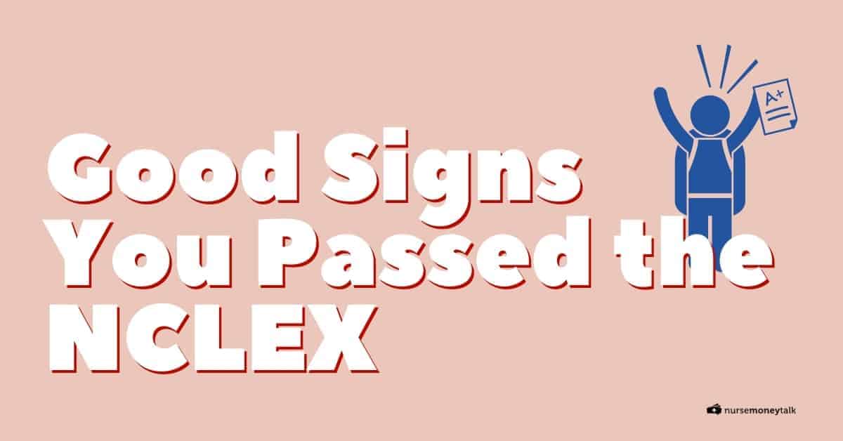 5 Good Signs You Passed the NCLEX in 2024 Nurse Money Talk