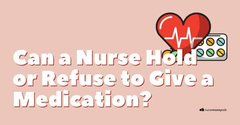 Can a Nurse Hold or Refuse to Give a Medication?