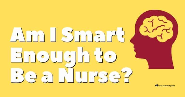 Am I Smart Enough For Nursing School? (Quiz Included)