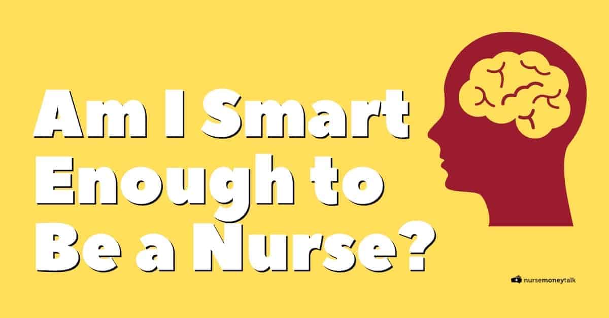 Am I Smart Enough for Nursing School?