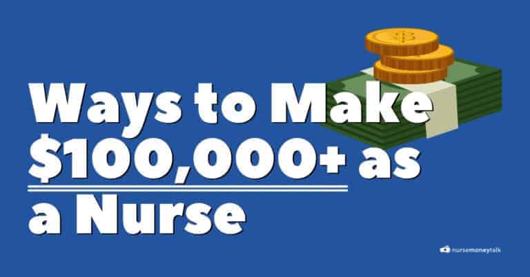 7 Practical Ways to Make 6 Figures as a Nurse ($100K)