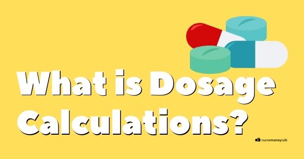 What is Dosage Calculations?