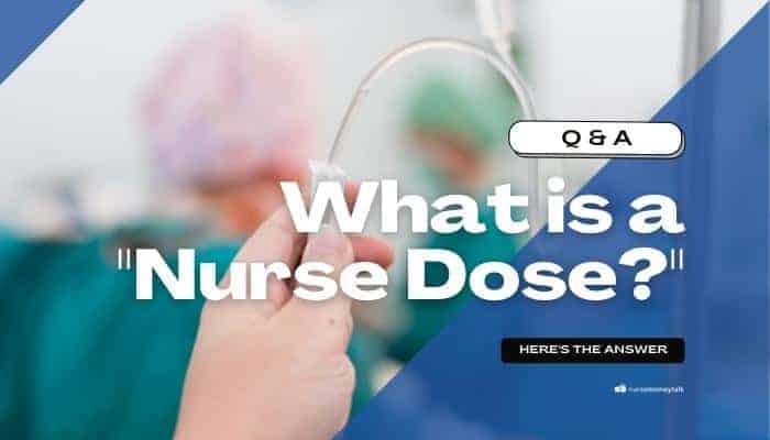 What is a Nurse Dose?