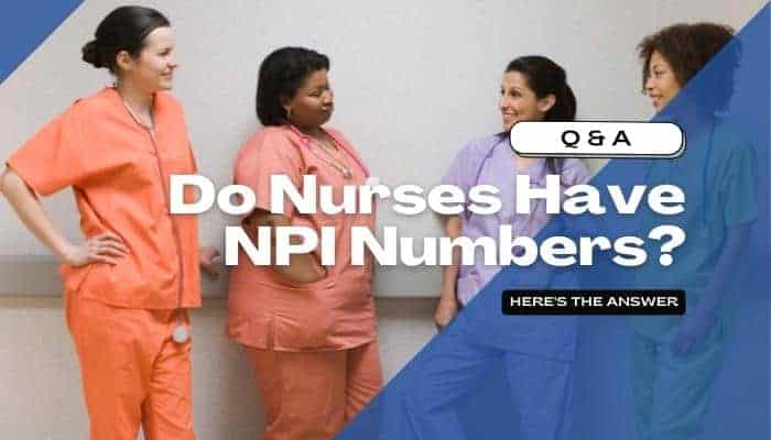 Do Nurses Have NPI numbers?