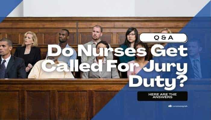 Do Nurses Get Called For Jury Duty?