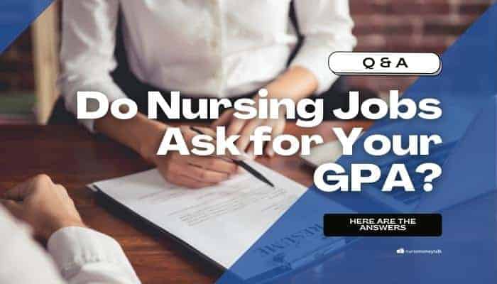 Do Jobs Ask About Your Nursing School GPA?