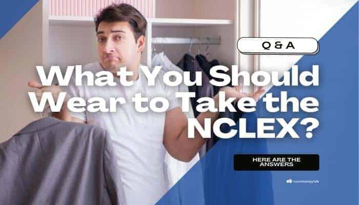 Here’s What You Should Wear to Take the NCLEX