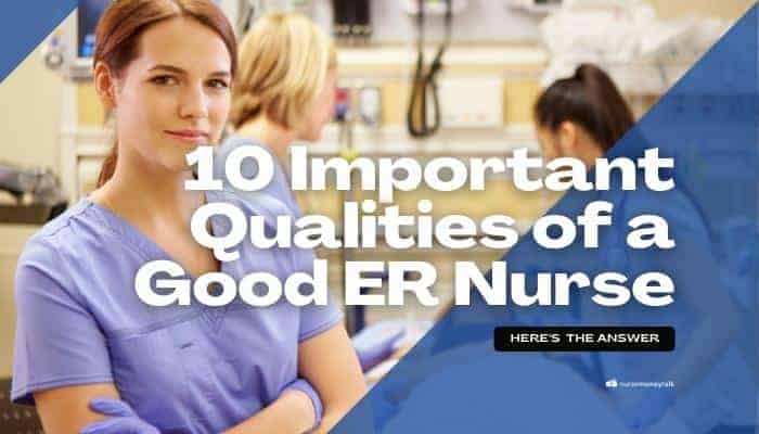 important qualities of a good er nurse