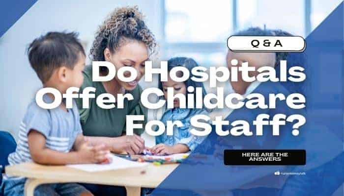 Do Hospitals Have Daycares For Staff Members?