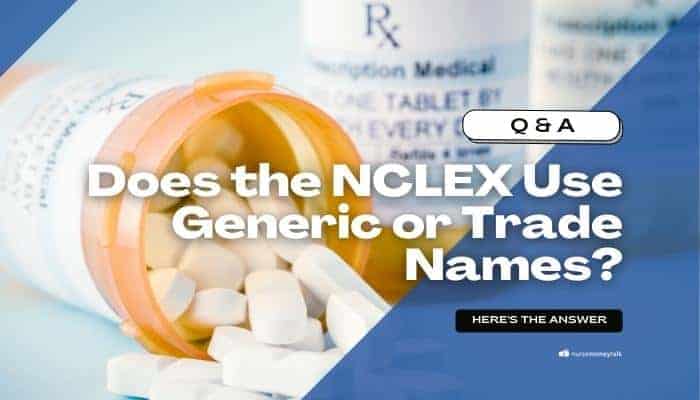 Does the NCLEX Use Trade Names or Generic Names?