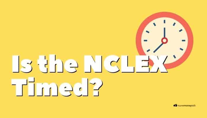 Is the NCLEX Timed? This is How it Works