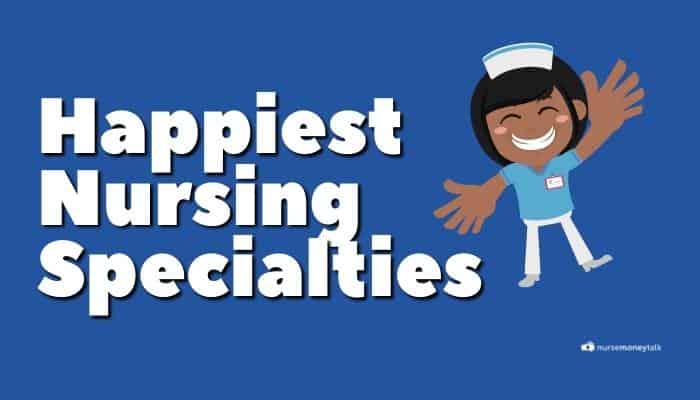 10 Happiest Nursing Specialties