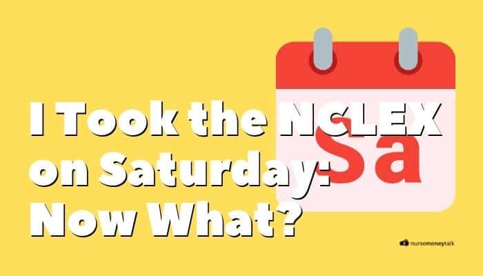 I Took the NCLEX on a Saturday: Now What?