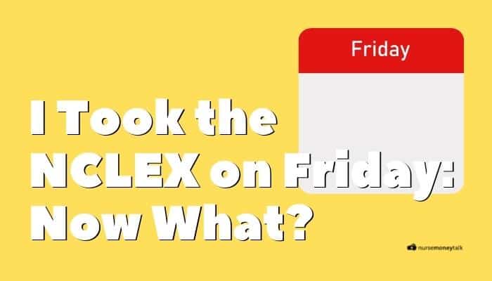 I Took the NCLEX on Friday: Now What?