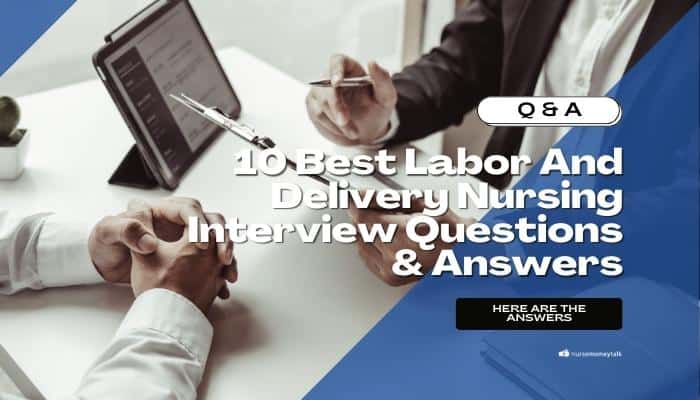 10 Best Labor And Delivery Nursing Interview Questions & Answers