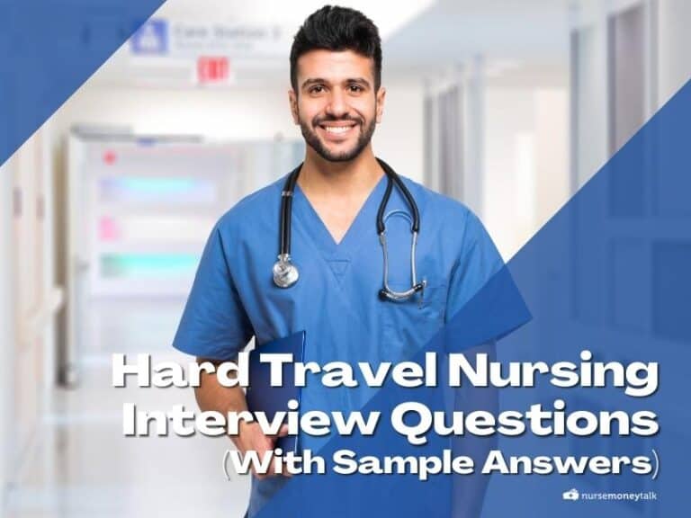 10 Hard Travel Nursing Interview Questions (With Sample Answers)
