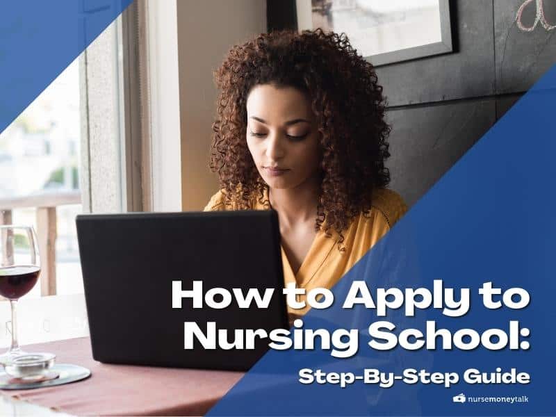 How to Apply to Nursing School - Step-By-Step Guide