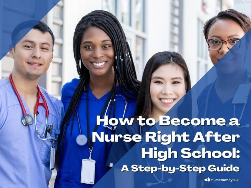 How To Become A Nurse Right After High School A Step By Step Guide