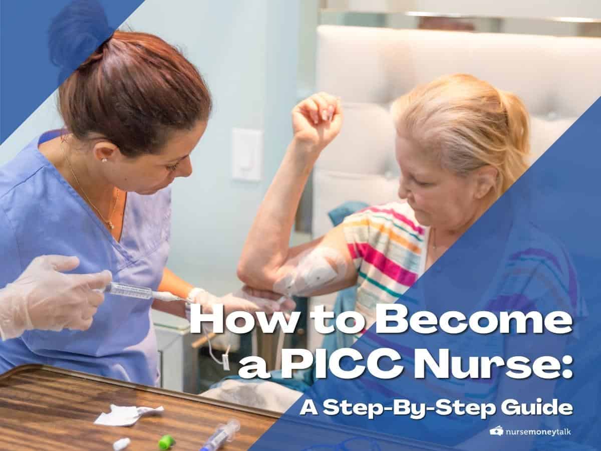 How To Become A PICC Nurse A Step By Step Guide Nurse Money Talk   Featured Image How To Become A PICC Nurse A Step By Step Guide 2 