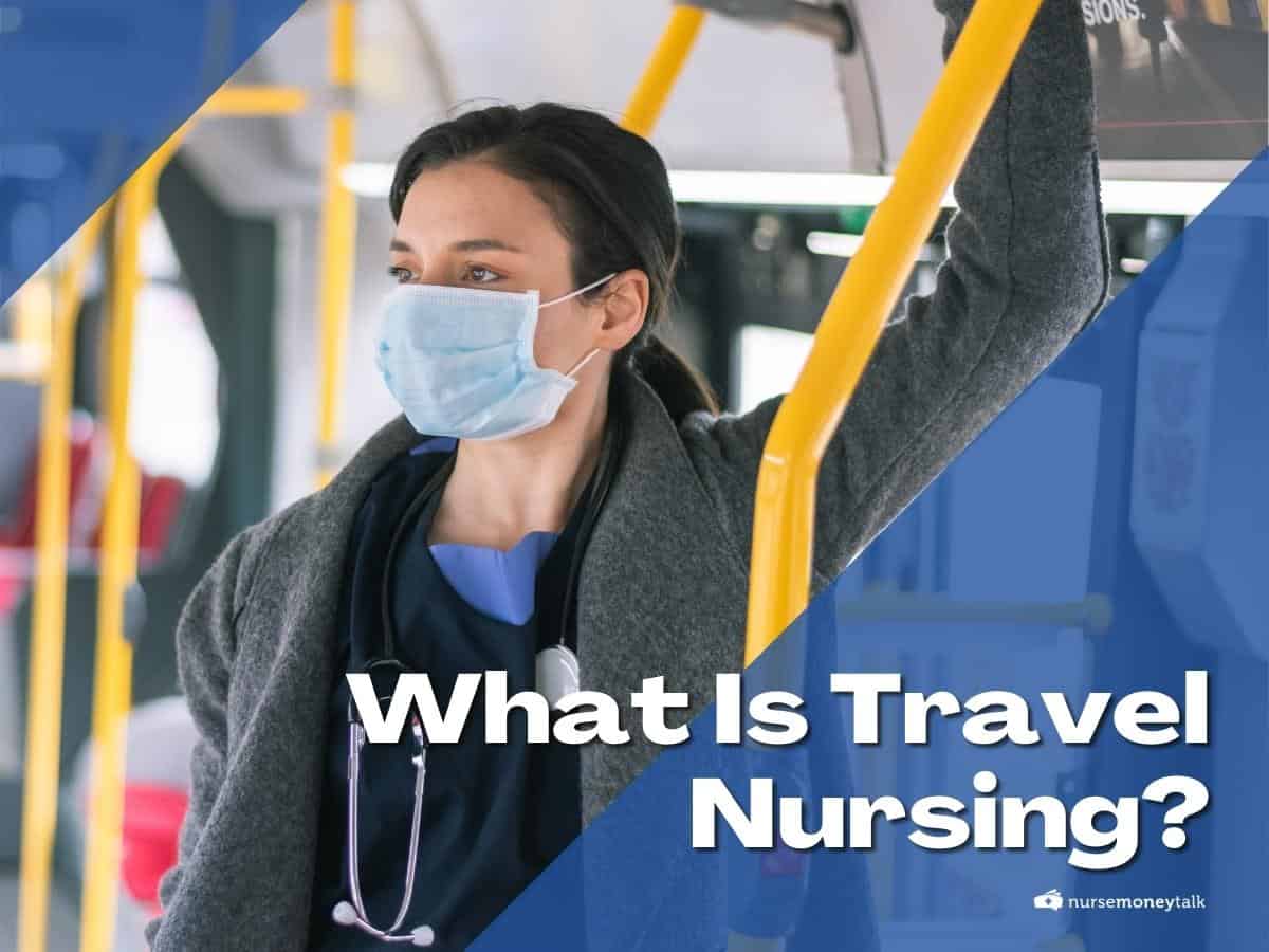 Travel Nurse: Job Description And Salary Expectations - Nurse Money Talk