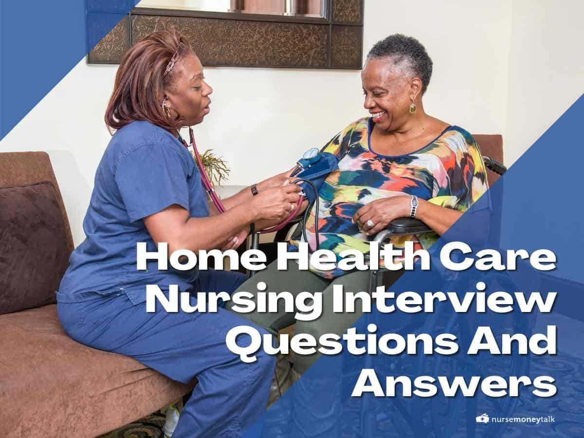 10 Hard Home Health Care Nursing Interview Questions And Answers   Featured Image Home Care Nursing Interview Questions  