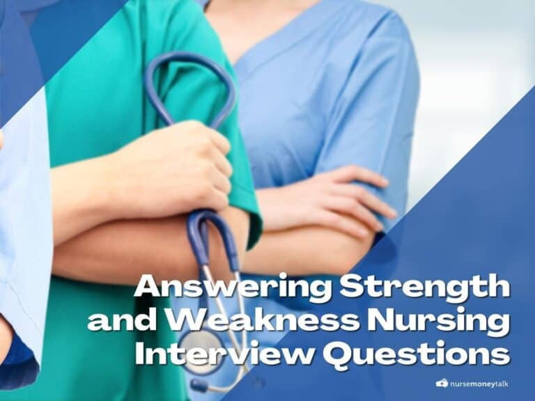 How to Answer Nursing Interview Questions About Strengths And Weaknesses (10 Tips)