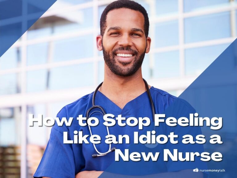 How to Stop Feeling Like an Idiot as a New Nurse
