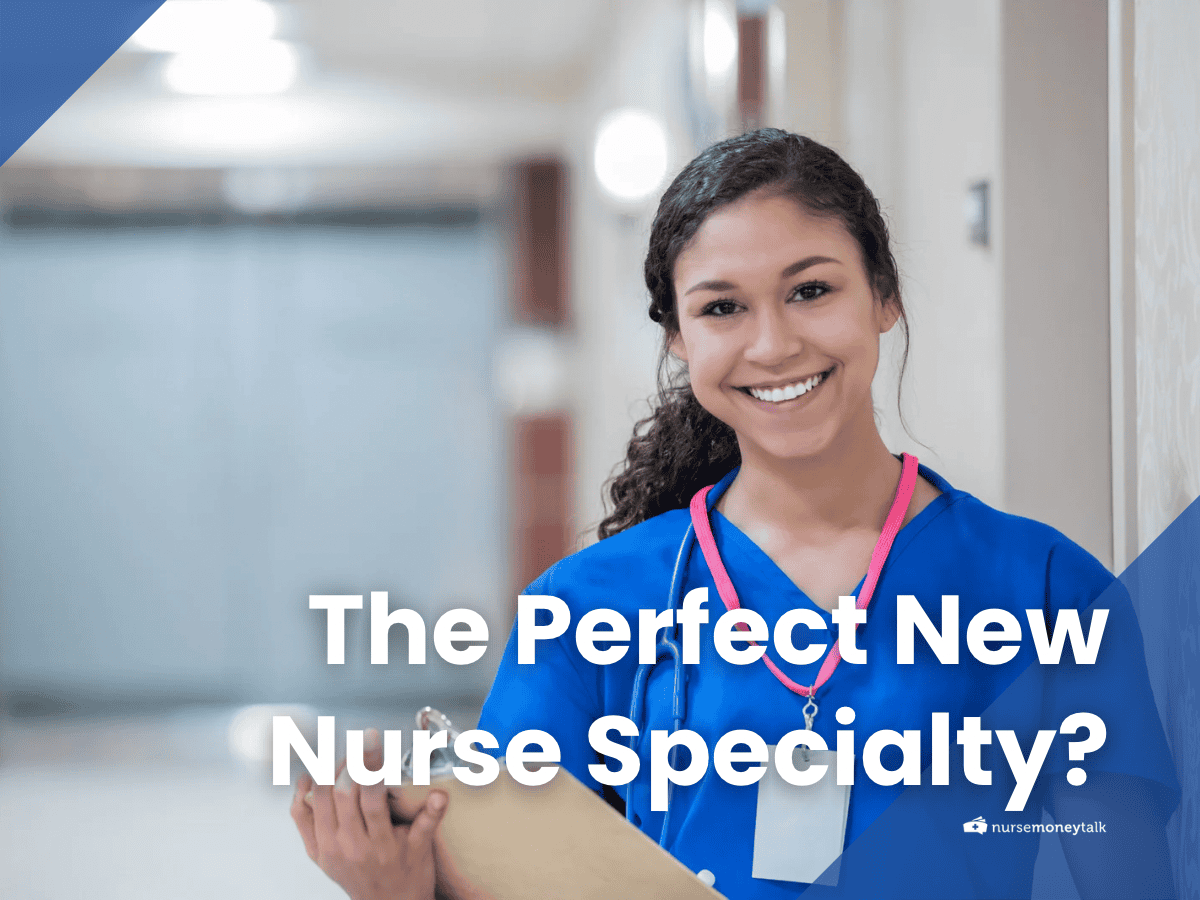 There’s No Perfect New Nurse Specialty to Start With — Here’s Why ...